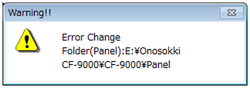 Error Change Folder(Panel):E:Onosokki CF-9000CF-9000Panel